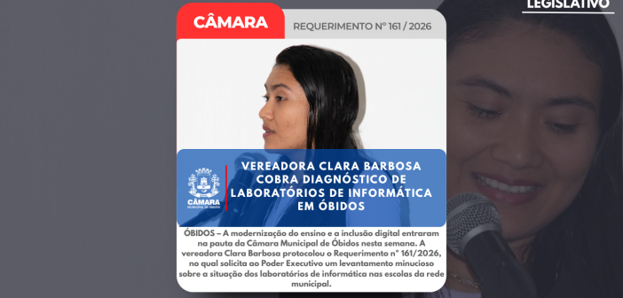 Óbidos discute modernização do ensino e inclusão digital: vereadora solicita levantamento sobre laboratórios de informática