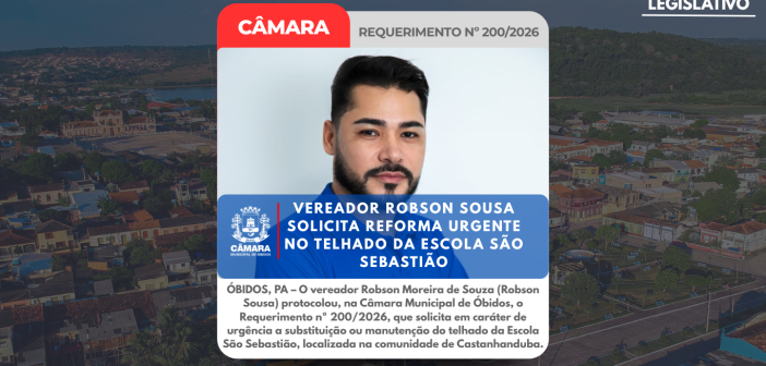 Vereador solicita urgência na reforma do telhado da Escola São Sebastião em Óbidos