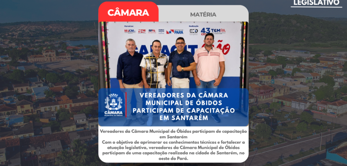 Vereadores da Câmara Municipal de Óbidos participam de capacitação em Santarém